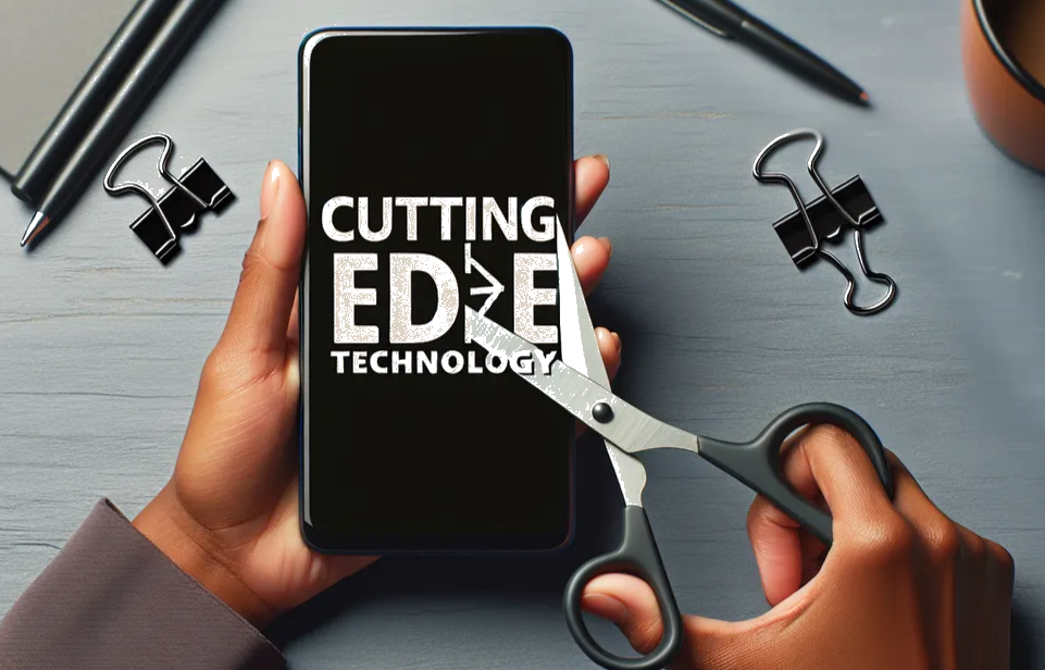 Cutting The Edge in Technology